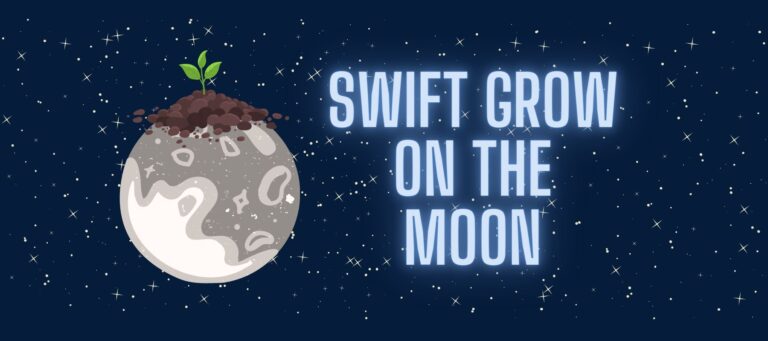 Swift Grow On The Moon & Mars